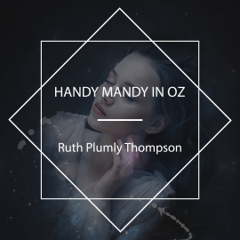 Hörbuch Handy Mandy in Oz  - Autor Ruth Plumly Thompson   - gelesen von Phil Chenevert