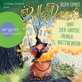 Hörbuch Bella Donner und der große Zauberwettbewerb  - Autor Ruth Symes   - gelesen von Cathlen Gawlich