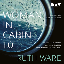 Hörbuch Woman in Cabin 10  - Autor Ruth Ware   - gelesen von Julia Nachtmann
