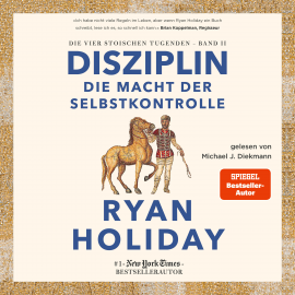 Hörbuch Disziplin – die Macht der Selbstkontrolle  - Autor Ryan Holiday   - gelesen von Michael J. Diekmann