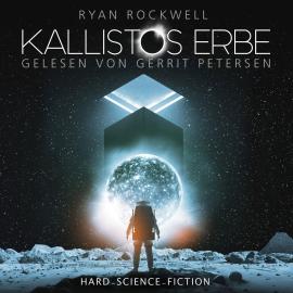 Hörbuch Kallistos Erbe - Kallistos Erbe, Band 1 (ungekürzt)  - Autor Ryan Rockwell   - gelesen von Gerrit Petersen