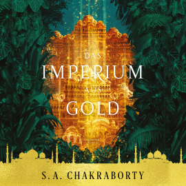 Hörbuch Das Imperium aus Gold - Daevabad Band 3  - Autor S. A. Chakraborty   - gelesen von Lara Hoffmann