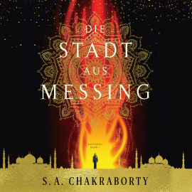 Hörbuch Die Stadt aus Messing  - Autor S. A. Chakraborty   - gelesen von Lara Hoffmann