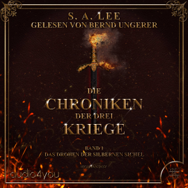 Hörbuch Die Chroniken der drei Kriege  - Autor S. A. Lee   - gelesen von Bernd Ungerer