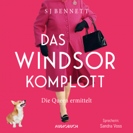 Hörbuch Das Windsor-Komplott  - Autor S J Bennett   - gelesen von Sandra Voss