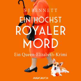 Hörbuch Ein höchst royaler Mord - Ein Queen-Elizabeth-Krimi  - Autor S J Bennett   - gelesen von Sandra Voss