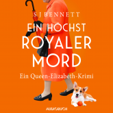 Ein höchst royaler Mord - Ein Queen-Elizabeth-Krimi