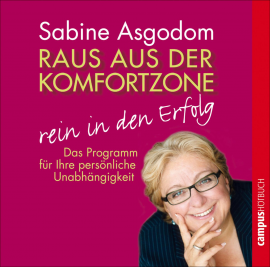 Hörbuch Raus aus der Komfortzone - rein in den Erfolg  - Autor Sabine Asgodom   - gelesen von Schauspielergruppe