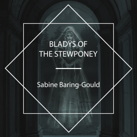 Hörbuch Bladys of the Stewponey  - Autor Sabine Baring-Gould   - gelesen von Stanley Green