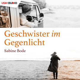 Hörbuch Geschwister im Gegenlicht  - Autor Sabine Bode   - gelesen von Schauspielergruppe