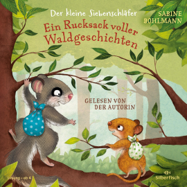 Hörbuch Der kleine Siebenschläfer: Ein Rucksack voller Waldgeschichten  - Autor Sabine Bohlmann   - gelesen von Sabine Bohlmann