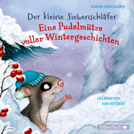 Hörbuch Der kleine Siebenschläfer: Eine Pudelmütze voller Wintergeschichten  - Autor Sabine Bohlmann   - gelesen von Sabine Bohlmann