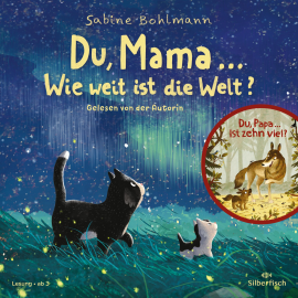 Hörbuch Du, Mama ... Wie weit ist die Welt?  - Autor Sabine Bohlmann   - gelesen von Sabine Bohlmann