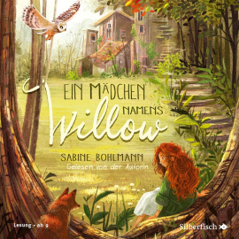Hörbuch Ein Mädchen namens Willow  - Autor Sabine Bohlmann   - gelesen von Sabine Bohlmann