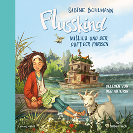 Hörbuch Flusskind 2: Millilu und der Duft der Farben  - Autor Sabine Bohlmann   - gelesen von Sabine Bohlmann