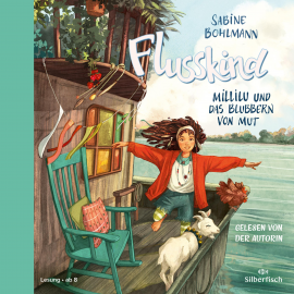 Hörbuch Flusskind 3: Millilu und das Blubbern von Mut  - Autor Sabine Bohlmann   - gelesen von Sabine Bohlmann