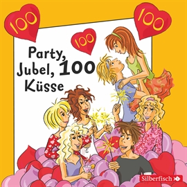 Hörbuch Freche Mädchen: Party, Jubel, 100 Küsse  - Autor Sabine Both;Thomas Brinx;Anja Kömmerling   - gelesen von Schauspielergruppe