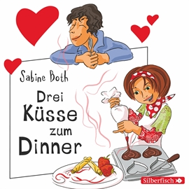 Hörbuch Freche Mädchen: Drei Küsse zum Dinner  - Autor Sabine Both   - gelesen von Gabrielle Pietermann