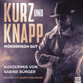 Hörbuch Kurz und Knapp  - Autor Sabine Bürger   - gelesen von Helmut Stieglbauer