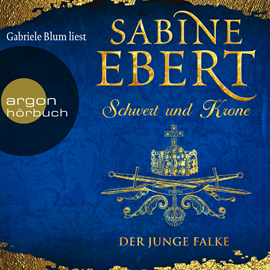 Hörbuch Der junge Falke (Schwert und Krone 2)  - Autor Sabine Ebert   - gelesen von Gabriele Blum