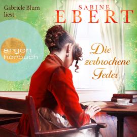 Hörbuch Die zerbrochene Feder (Ungekürzte Lesung)  - Autor Sabine Ebert   - gelesen von Gabriele Blum