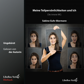 Hörbuch Meine Teilpersönlichkeiten und Ich  - Autor Sabine Guhr-Biermann   - gelesen von Sabine Guhr-Biermann