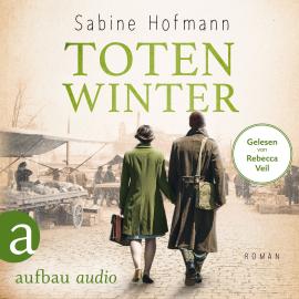 Hörbuch Totenwinter (Ungekürzt)  - Autor Sabine Hofmann   - gelesen von Rebecca Veil