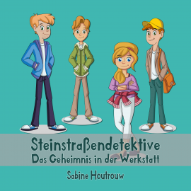 Hörbuch Steinstraßendetektive: Das Geheimnis in der Werkstatt  - Autor Sabine Houtrouw   - gelesen von Dimo Tabken