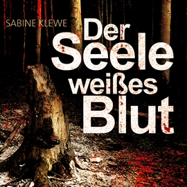 Hörbuch Der Seele weißes Blut  - Autor Sabine Klewe   - gelesen von Thomas Schmuckert