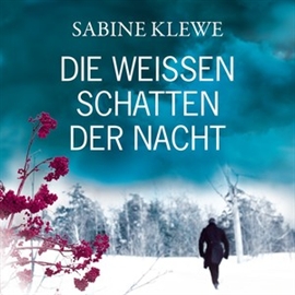 Hörbuch Die weißen Schatten der Nacht  - Autor Sabine Klewe   - gelesen von Thomas Schmuckert