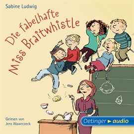 Hörbuch Die fabelhafte Miss Braitwhistle  - Autor Sabine Ludwig   - gelesen von Jens Wawrczeck