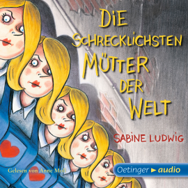 Hörbuch Die schrecklichsten Mütter der Welt  - Autor Sabine Ludwig   - gelesen von Anne Moll