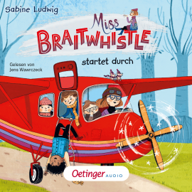 Hörbuch Miss Braitwhistle 6. Miss Braitwhistle startet durch  - Autor Sabine Ludwig   - gelesen von Jens Wawrczeck
