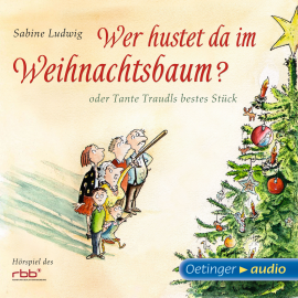 Hörbuch Wer hustet da im Weihnachtsbaum? oder Tante Traudls bestes Stück  - Autor Sabine Ludwig   - gelesen von Schauspielergruppe
