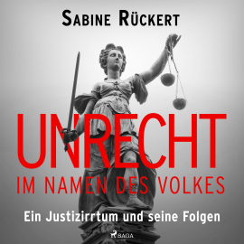 Hörbuch Unrecht im Namen des Volkes  - Autor Sabine Rückert   - gelesen von Gina Pietsch