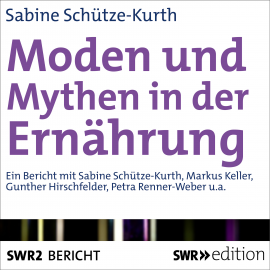Hörbuch Moden und Mythen der Ernährung  - Autor Sabine Schütze-Kurth   - gelesen von Schauspielergruppe