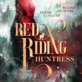 Hörbuch Red Riding Huntress - Dämmerwald (Ungekürzt)  - Autor Sabine Schulter, Regina Meissner   - gelesen von Schauspielergruppe