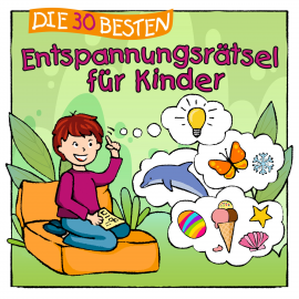 Hörbuch Die 30 besten Entspannungsrätsel für Kinder  - Autor Sabine Seyffert   - gelesen von Schauspielergruppe