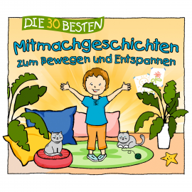 Hörbuch Die 30 besten Mitmachgeschichten zum Bewegen und Entspannen  - Autor Sabine Seyffert   - gelesen von Schauspielergruppe