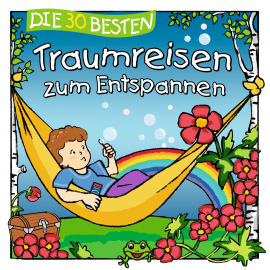 Hörbuch Die 30 besten Traumreisen zum Entspannen  - Autor Sabine Seyffert   - gelesen von Schauspielergruppe