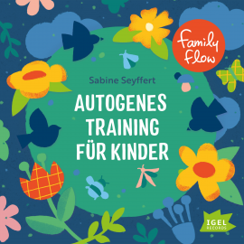 Hörbuch FamilyFlow. Autogenes Training für Kinder  - Autor Sabine Seyffert   - gelesen von Michael Kamp
