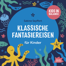 Hörbuch Klassische Fantasiereisen für Kinder  - Autor Sabine Seyffert   - gelesen von Lisa Jopt