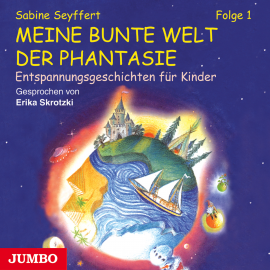 Hörbuch Meine bunte Welt der Phantasie [1]  - Autor Sabine Seyffert   - gelesen von Erika Skrotzki