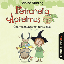 Hörbuch Überraschungsfest für Lucius (Petronella Apfelmus - Hörspiel)  - Autor Sabine Städing   - gelesen von Schauspielergruppe