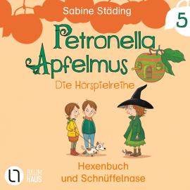 Hörbuch Petronella Apfelmus, Teil 5: Hexenbuch und Schnüffelnase  - Autor Sabine Städing   - gelesen von Schauspielergruppe