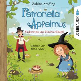 Hörbuch Zaubertricks und Maulwurfshügel - Petronella Apfelmus, Band 8 (Gekürzt)  - Autor Sabine Städing   - gelesen von Nana Spier