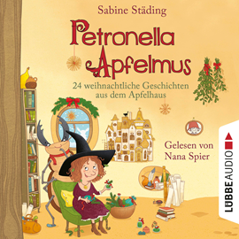 Hörbuch 24 weihnachtliche Geschichten aus dem Apfelhaus - Petronella Apfelmus, Teil 10 (Ungekürzt)  - Autor Sabine Städing   - gelesen von Nana Spier