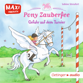 Hörbuch Pony Zauberfee - Gefahr auf dem Turnier  - Autor Sabine Streufert   - gelesen von Anne Moll