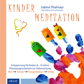 Hörbuch Kindermeditation  - Autor Sabine Thalmayr   - gelesen von Sabine Thalmayr