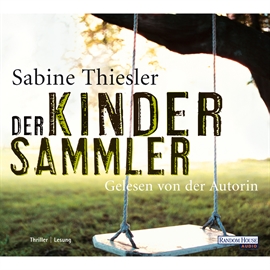 Hörbuch Der Kindersammler  - Autor Sabine Thiesler   - gelesen von Sabine Thiesler